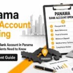 How to Open a Bank Account in Panama: What Foreign Clients Need to Know