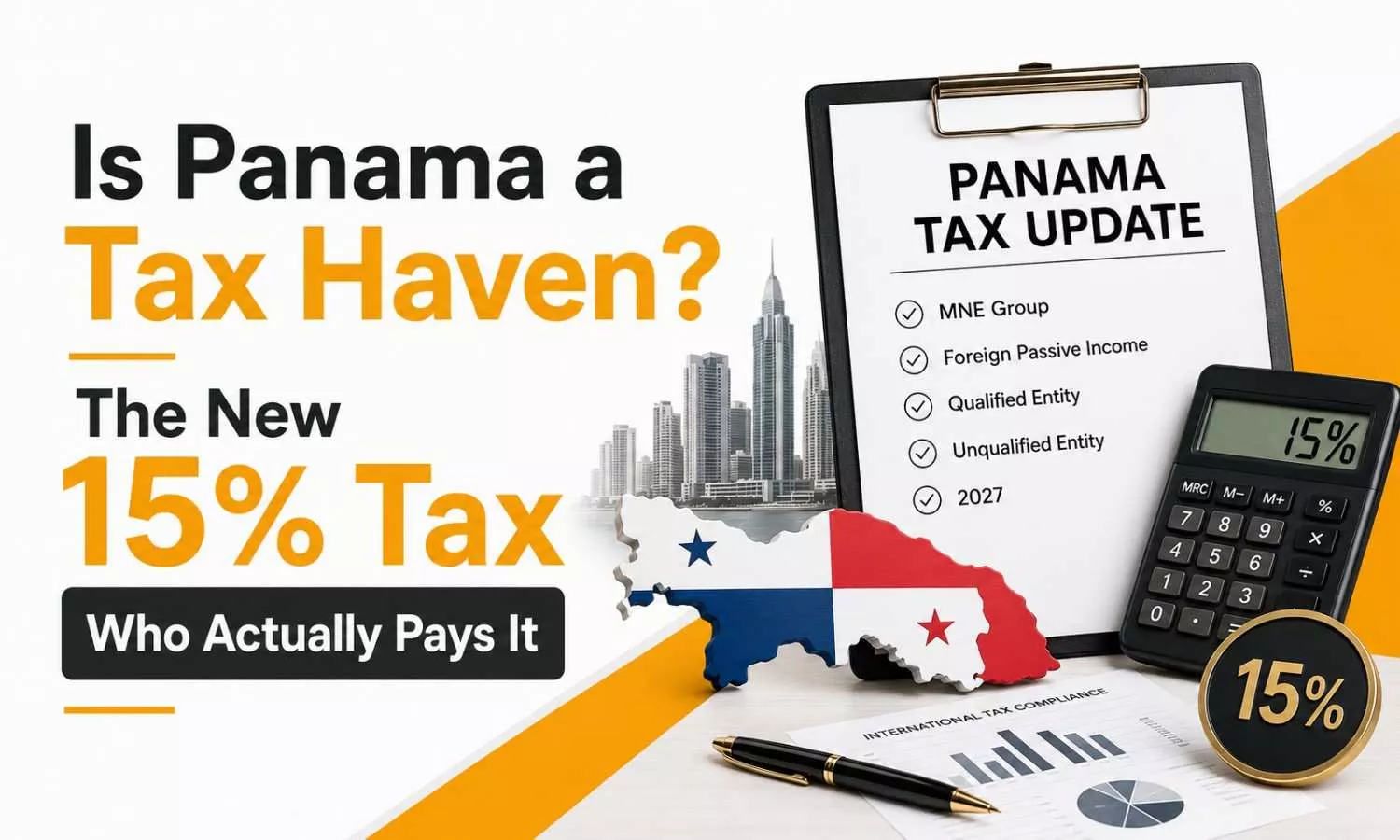 Is Panama a Tax Haven The New 15% Tax and Who Actually Pays It