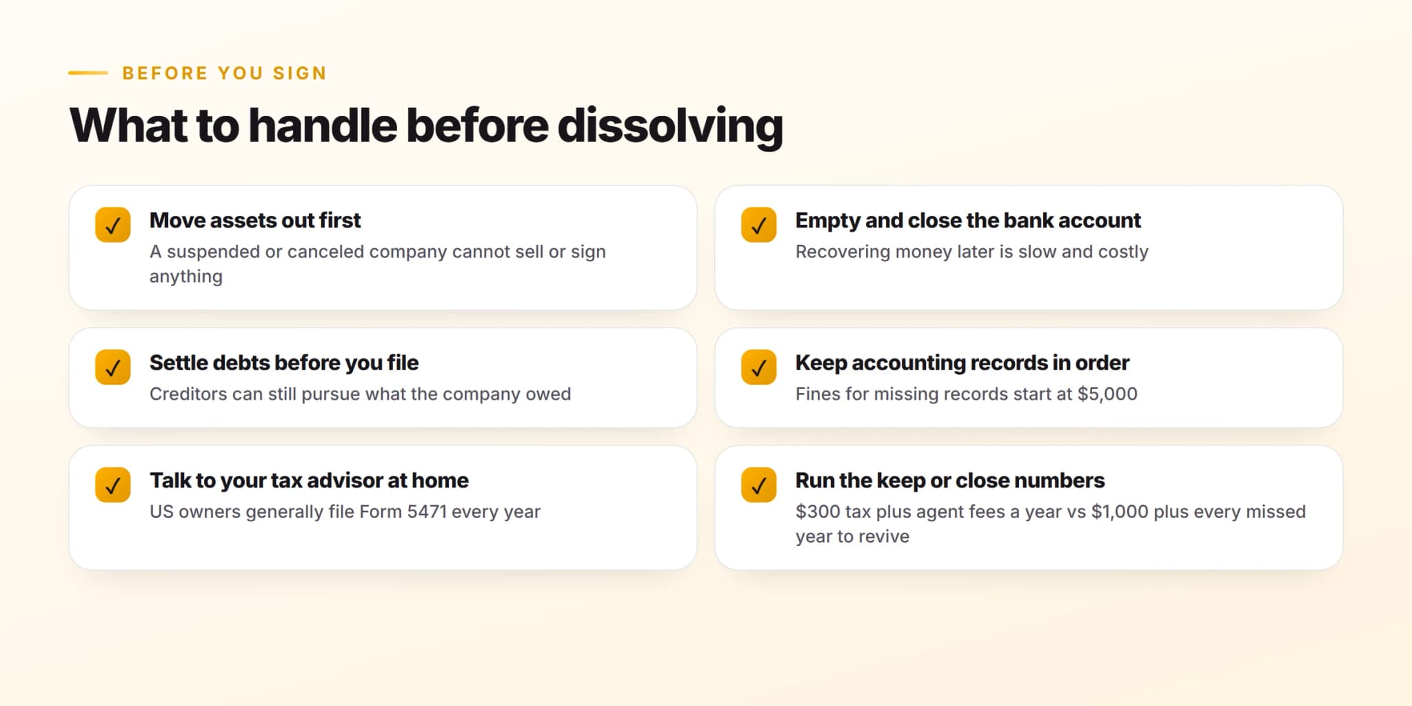 What to Handle Before Dissolving a Panama Company Checklist before dissolving a Panama company: move assets out, empty and close the bank account, settle debts, keep accounting records, talk to your home tax advisor and run the keep or close numbers