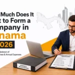How Much Does It Cost to Form a Company in Panama? (2026 Breakdown)
